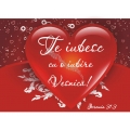 Felicitare A6, Te iubesc cu o iubire vesnica! 